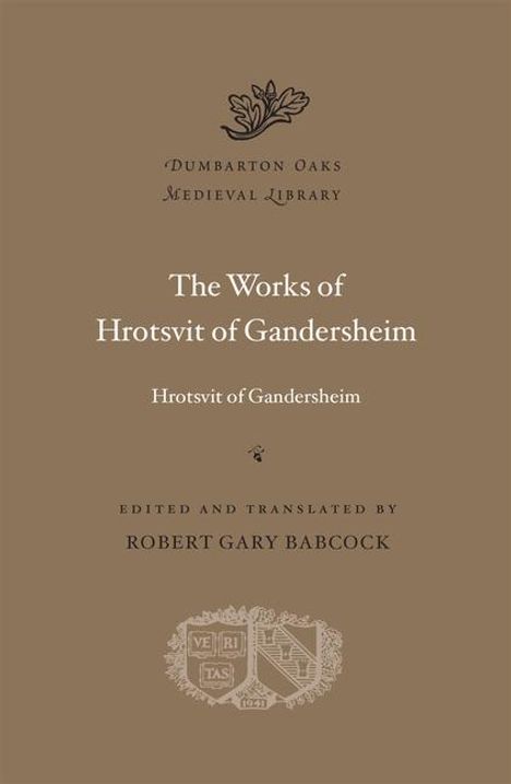 Hrotsvit Of Gandersheim: The Works of Hrotsvit of Gandersheim, Buch