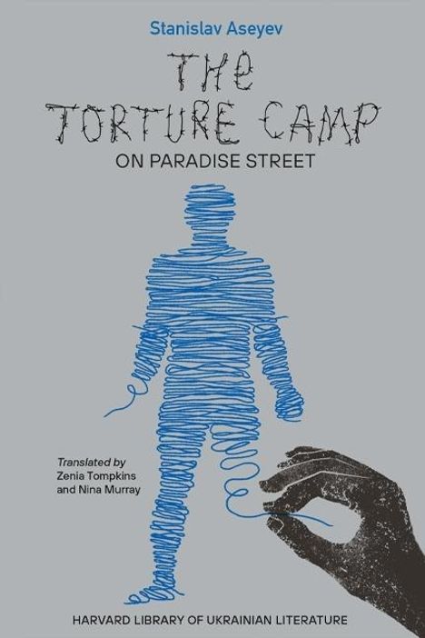 Stanislav Aseyev: The Torture Camp on Paradise Street, Buch