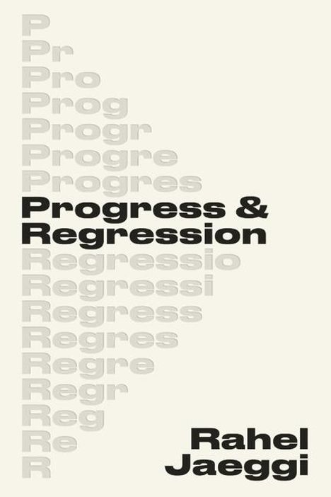 Rahel Jaeggi: Progress and Regression, Buch