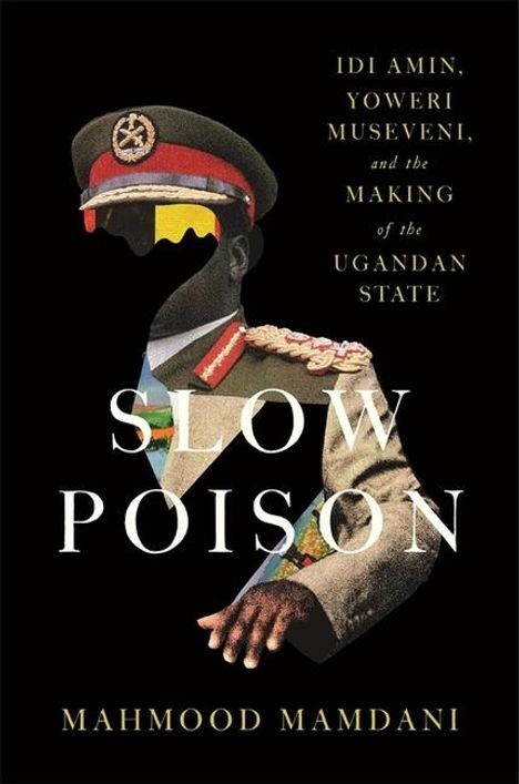 Mahmood Mamdani: Slow Poison, Buch
