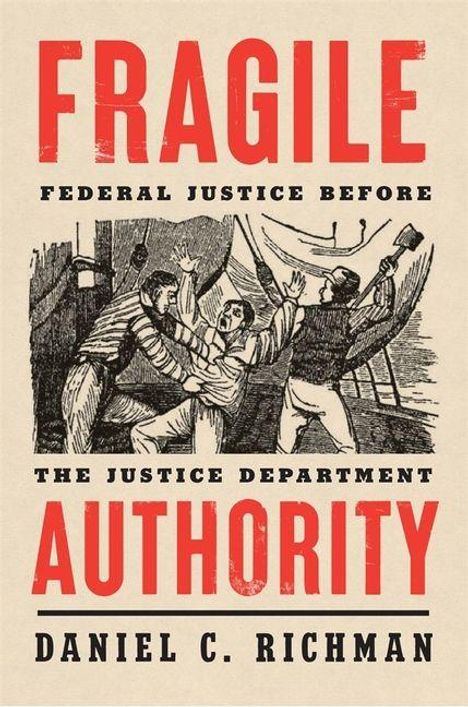 „Fragile Authority: Federal Justice Before the Justice Department“ von Daniel C. Richman. Illustration zeigt kämpfende Männer.