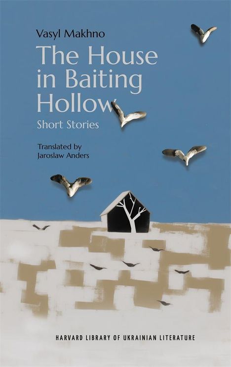Titel: "The House in Baiting Hollow". Autor: Vasyl Makhno. Illustration: Haus, Vögel, blauer Himmel.
