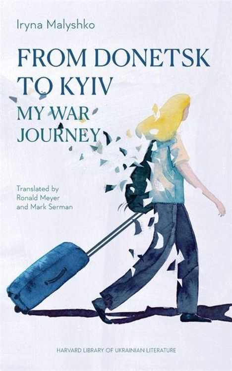 Titel: "From Donetsk to Kyiv: My War Journey". Illustration: Frau mit Koffer, Teile lösen sich auf.