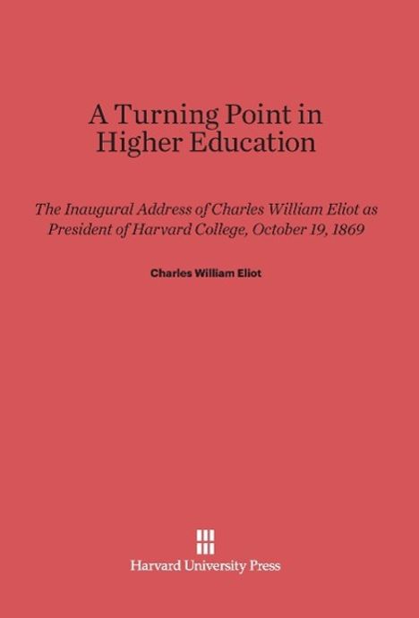 Charles William Eliot: A Turning Point in Higher Education, Buch