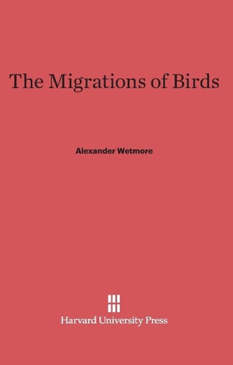 Alexander Wetmore: The Migrations of Birds, Buch