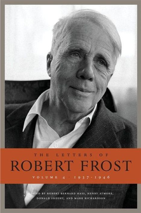„The Letters of Robert Frost, Volume 4: 1937-1946“. Ein älterer Mann schaut nachdenklich, in Schwarz-Weiß dargestellt.