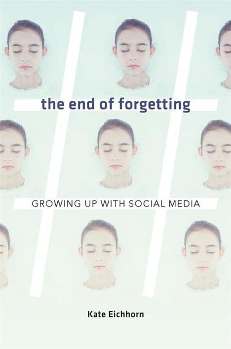 Kate Eichhorn: The End of Forgetting, Buch