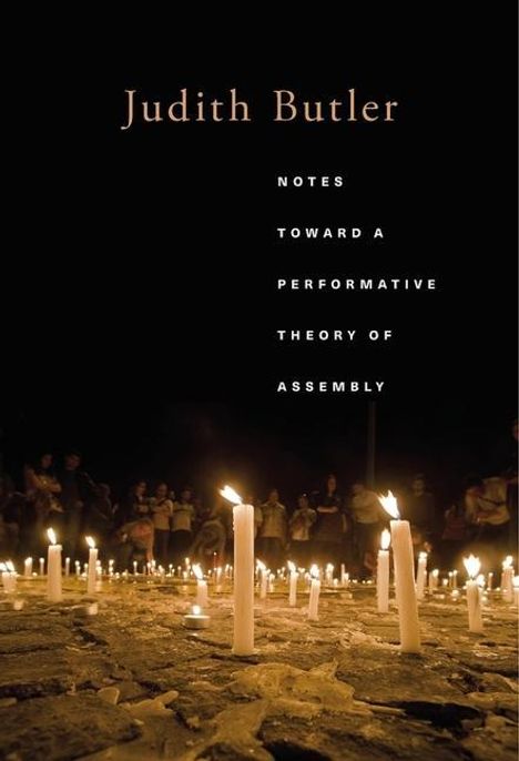 Judith Butler: Notes Toward a Performative Theory of Assembly, Buch