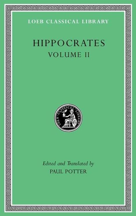 Hippocrates: Prognostic. Regimen in Acute Diseases. The Sacred Disease. The Art. Breaths. Law. Decorum. Dentition, Buch