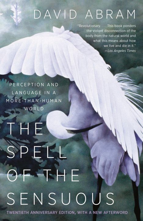 David Abram: The Spell of the Sensuous: Perception and Language in a More-Than-Human World, Buch