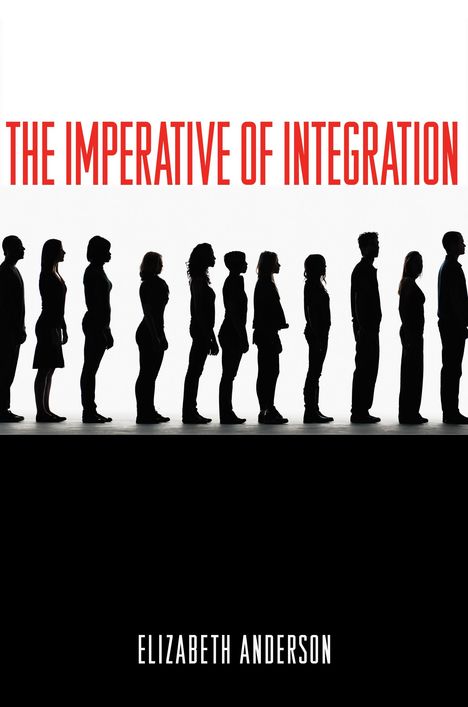 Elizabeth Anderson: The Imperative of Integration, Buch