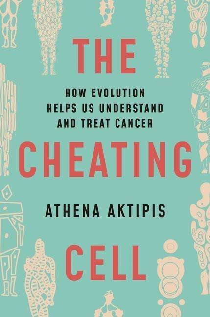 Athena Aktipis: The Cheating Cell, Buch