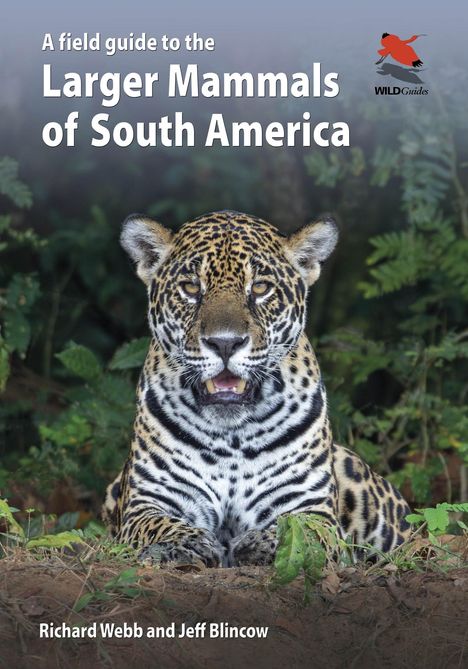 Richard Webb: A Field Guide to the Larger Mammals of South America, Buch