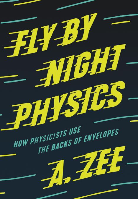 Anthony Zee: Fly by Night Physics, Buch