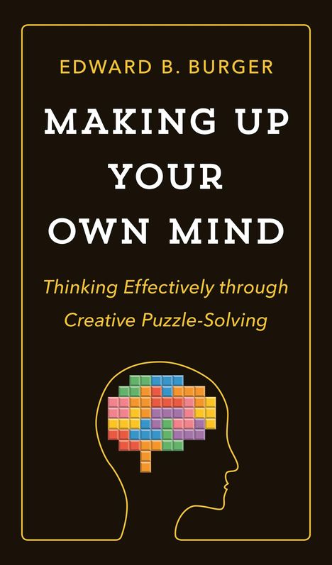 Edward B Burger: Making Up Your Own Mind, Buch