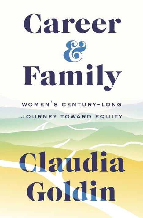 Claudia Goldin: Career and Family, Buch