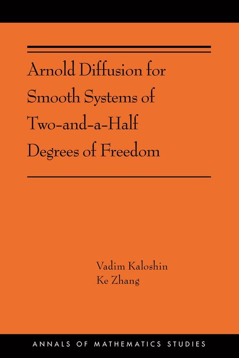 Vadim Kaloshin: Arnold Diffusion for Smooth Systems of Two and a Half Degrees of Freedom, Buch