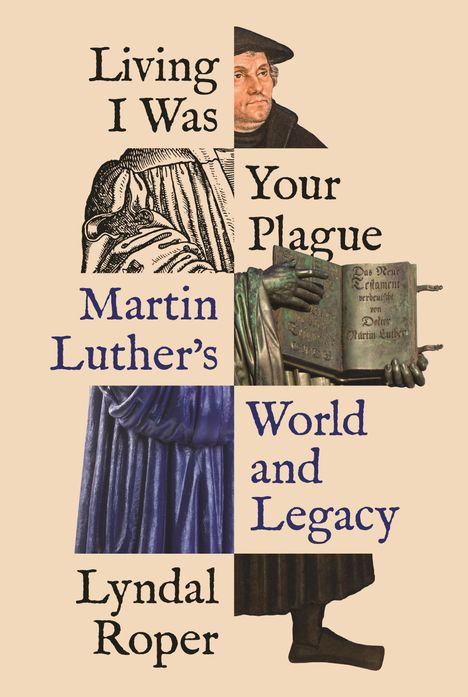 Lyndal Roper: Living I Was Your Plague, Buch