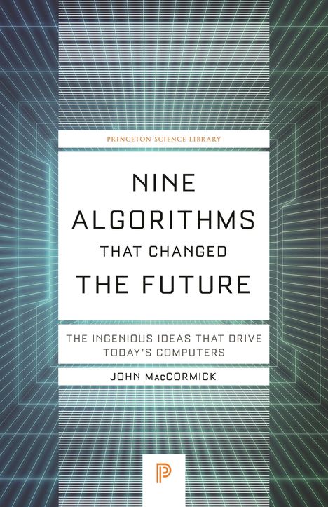 John Maccormick: Nine Algorithms That Changed the Future, Buch