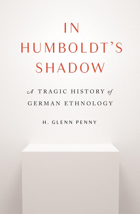 H. Glenn Penny: In Humboldt's Shadow, Buch