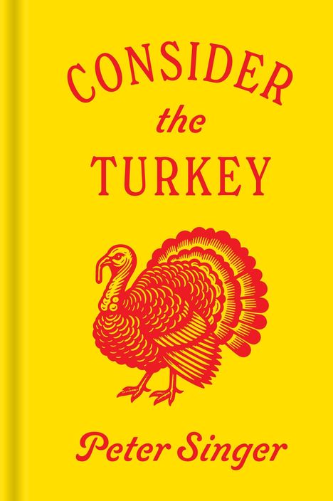 Peter Singer: Consider the Turkey, Buch