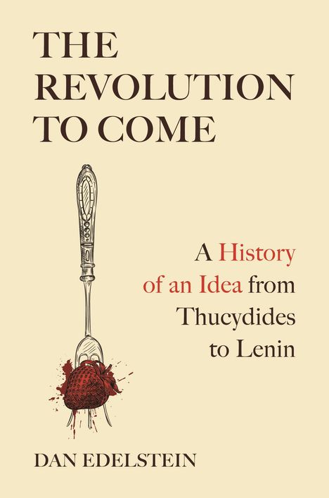 Dan Edelstein: The Revolution to Come, Buch