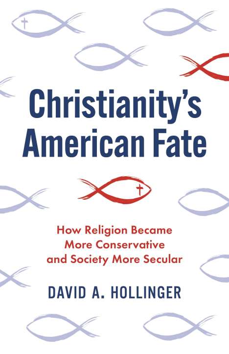 David A. Hollinger: Christianity's American Fate, Buch