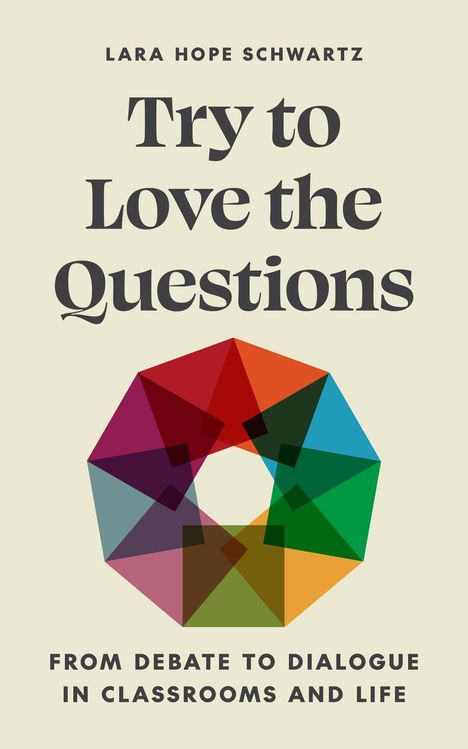 Lara Schwartz: Try to Love the Questions, Buch