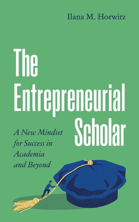 Ilana M. Horwitz: The Entrepreneurial Scholar, Buch