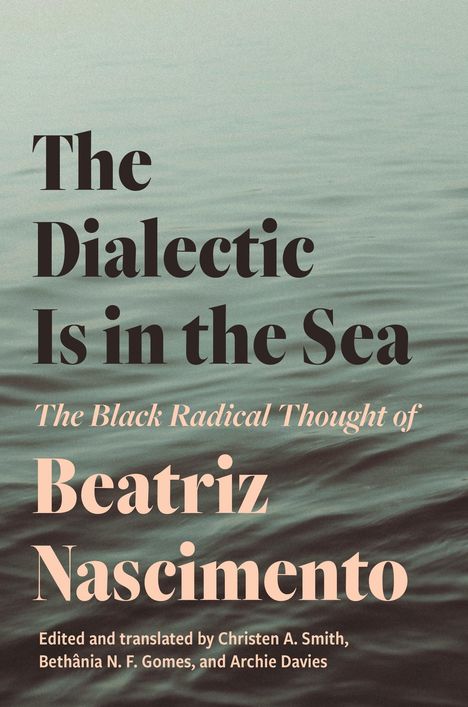 Beatriz Nascimento: The Dialectic Is in the Sea, Buch