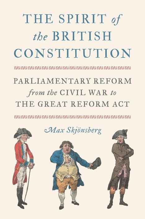 „The Spirit of the British Constitution“ beschreibt parlamentarische Reform. Unten historische Figuren in alten Kostümen.
