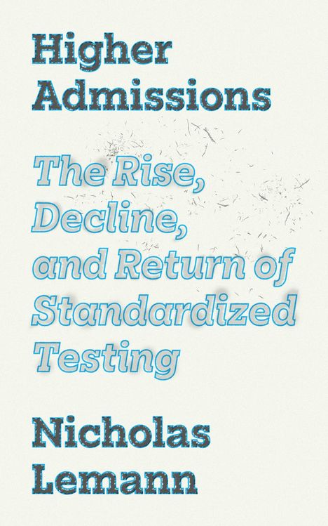 Nicholas Lemann: Higher Admissions, Buch