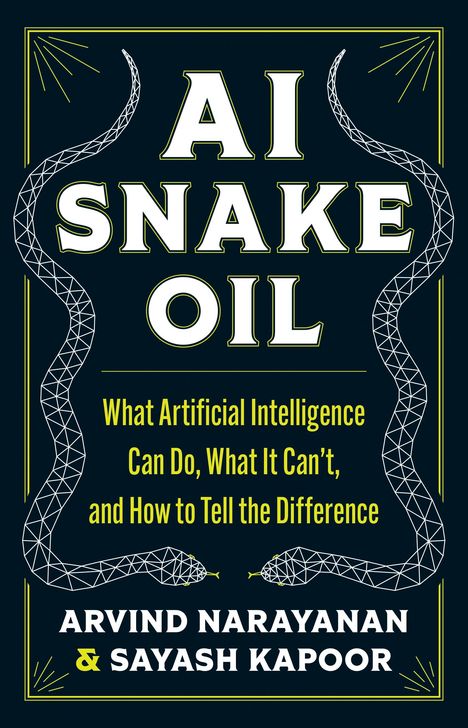 Arvind Narayanan: AI Snake Oil, Buch
