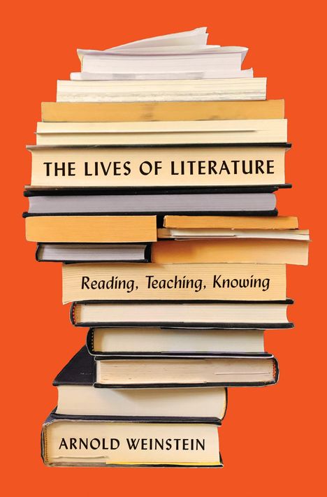 Arnold Weinstein: The Lives of Literature, Buch