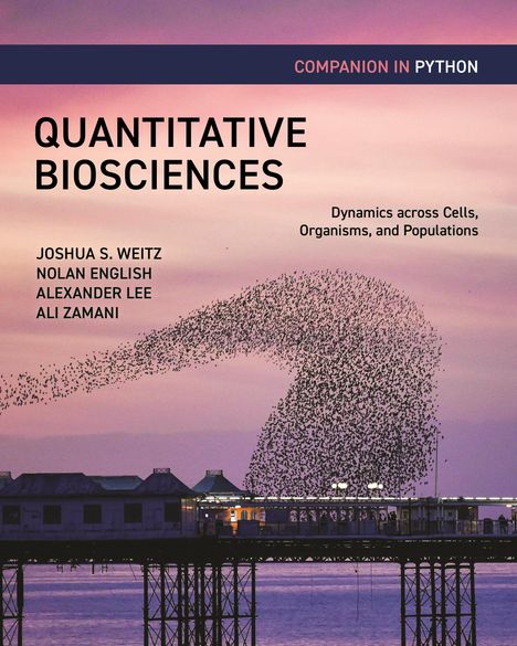 Joshua S Weitz: Quantitative Biosciences Companion in Python, Buch