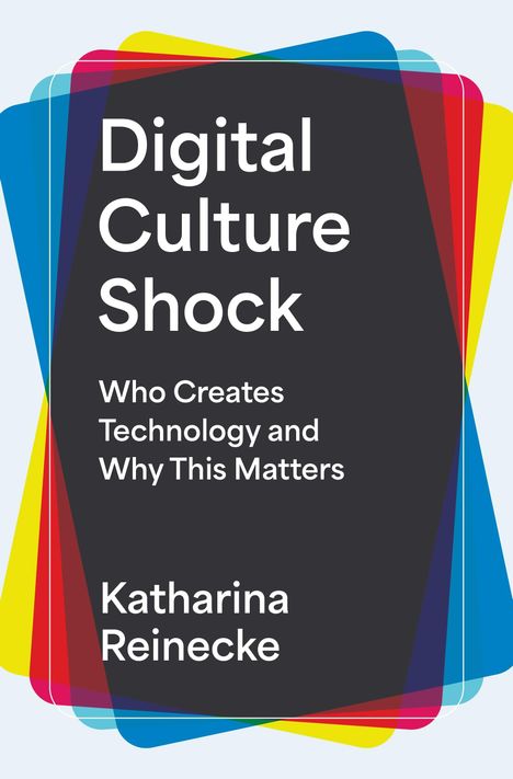 Katharina Reinecke: Digital Culture Shock, Buch