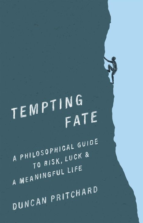 Text: "Tempting Fate: A Philosophical Guide to Risk, Luck & a Meaningful Life" von Duncan Pritchard. Eine Silhouette klettert.
