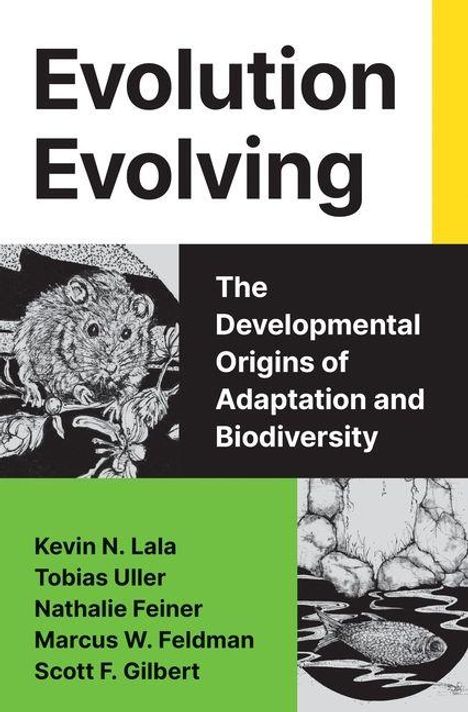 „Evolution Evolving: The Developmental Origins of Adaptation and Biodiversity“; Autoren: Kevin N. Lala u.a.; Zeichnungen von Nagetier und Fisch.