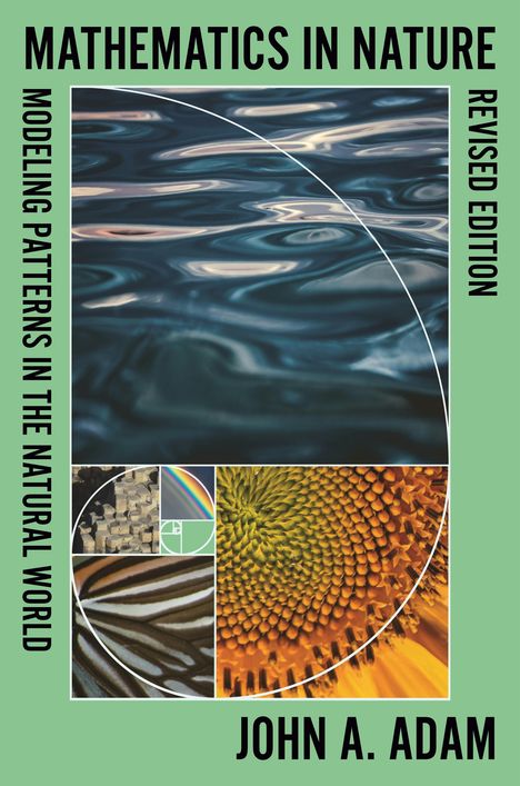 "Mathematics in Nature", "Modeling Patterns in the Natural World", "Revised Edition", "John A. Adam". Geometrische und natürliche Muster.