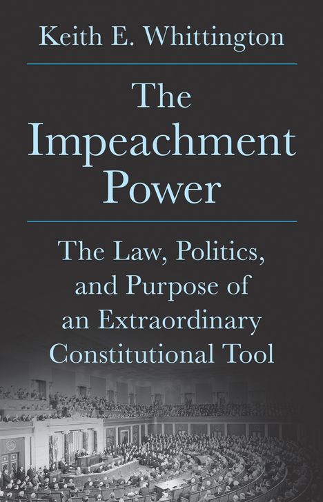 Keith E. Whittington: The Impeachment Power, Buch