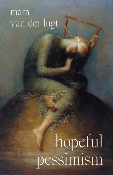Titel „hopeful pessimism“, Autor „mara van der lugt“. Darstellung einer Frau mit verbundenen Augen auf einer Kugel sitzend.