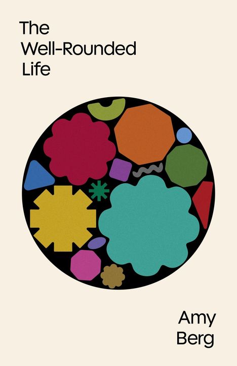 "The Well-Rounded Life" und "Amy Berg" stehen auf einem hellen Hintergrund, darunter bunte geometrische Formen in einem Kreis.