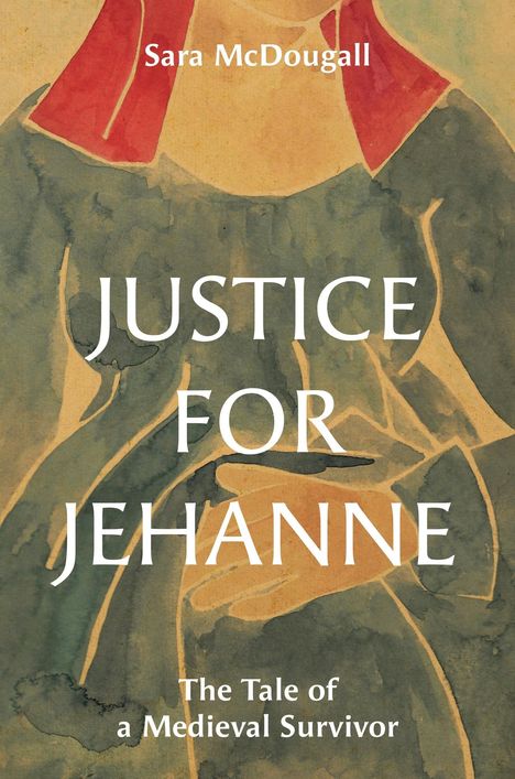 „Justice for Jehanne: The Tale of a Medieval Survivor“ – Illustration mit Person in mittelalterlicher Kleidung.