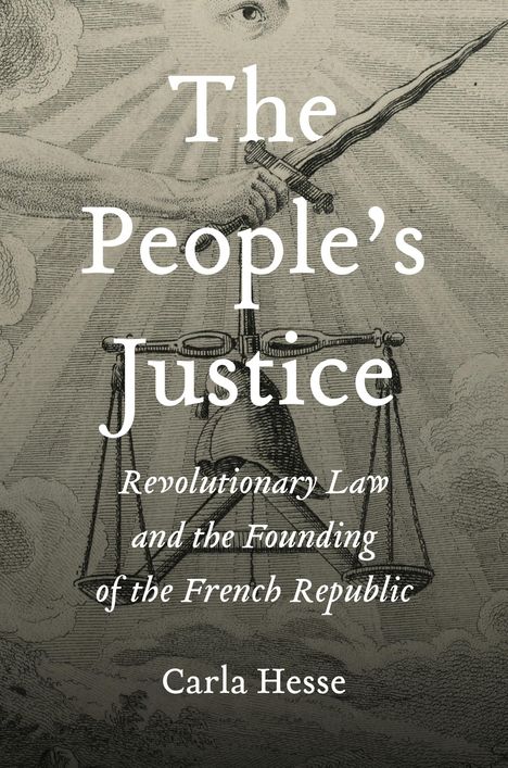 "The People's Justice: Revolutionary Law and the Founding of the French Republic" von Carla Hesse. Illustration mit Waage.
