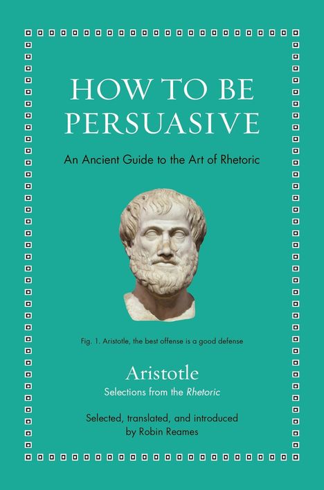 Text: "HOW TO BE PERSUASIVE", "An Ancient Guide to the Art of Rhetoric", "Aristotle", Büste von Aristoteles.
