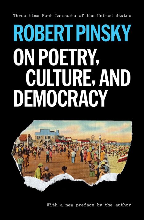 "Robert Pinsky: On Poetry, Culture, and Democracy. Illustration mit einem Strand voller Menschen. 'With a new preface.'"