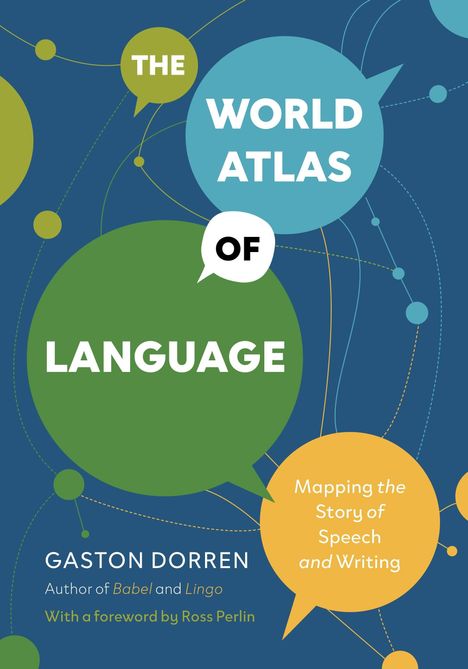 „THE WORLD ATLAS OF LANGUAGE“ in farbigen Sprechblasen, darunter Gaston Dorren als Autor.
