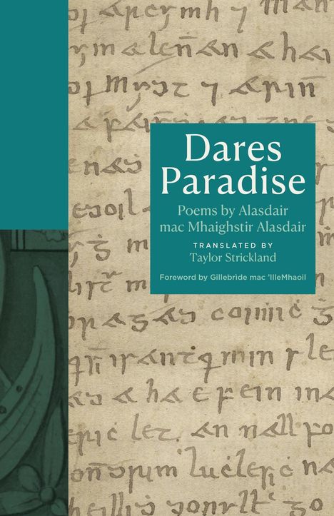 "Dares Paradise" ist eine Gedichtsammlung von Alasdair mac Mhaighstir Alasdair, übersetzt von Taylor Strickland.