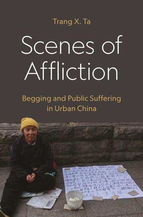 „Scenes of Affliction: Begging and Public Suffering in Urban China“ von Trang X. Ta. Eine Person sitzt auf dem Boden.