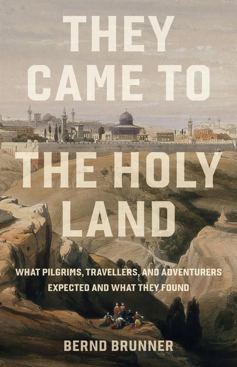 "They Came to the Holy Land" von Bernd Brunner. Illustration einer antiken Stadt mit Kuppeln und Minaretten.